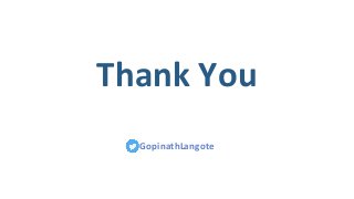 Thank You
GopinathLangote
 
