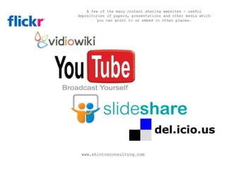 A few of the many content sharing websites - useful depositories of papers, presentations and other media which you can po...