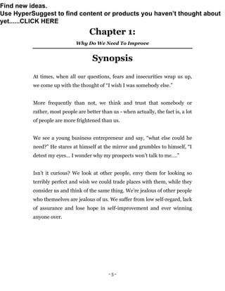 - 5 -
Chapter 1:
Why Do We Need To Improve
Synopsis
At times, when all our questions, fears and insecurities wrap us up,
w...