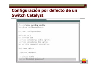 Configuración por defecto de un
Switch Catalyst
 