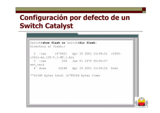 Configuración por defecto de un
Switch Catalyst
 