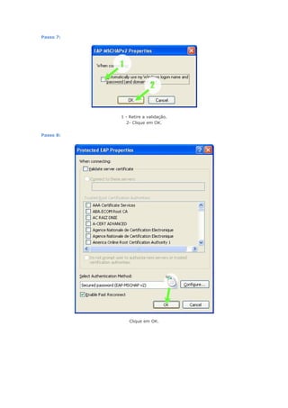 Passo 7:




           1 - Retire a validação.
              2- Clique em OK.


Passo 8:




               Clique em OK.
 