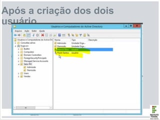Após a criação dos dois
usuário
 