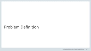 Copyright © 2016, Oracle and/or its affiliates. All rights reserved.
Problem Definition
10
 