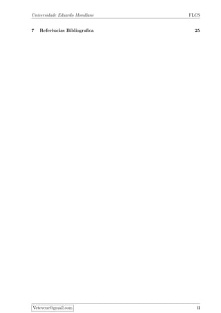 Universidade Eduardo Mondlane FLCS
7 Referˆencias Bibliograﬁca 25
Vetevene@gmail.com ii
 