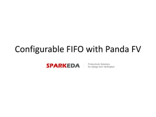 Configurable FIFO with Panda FV
 