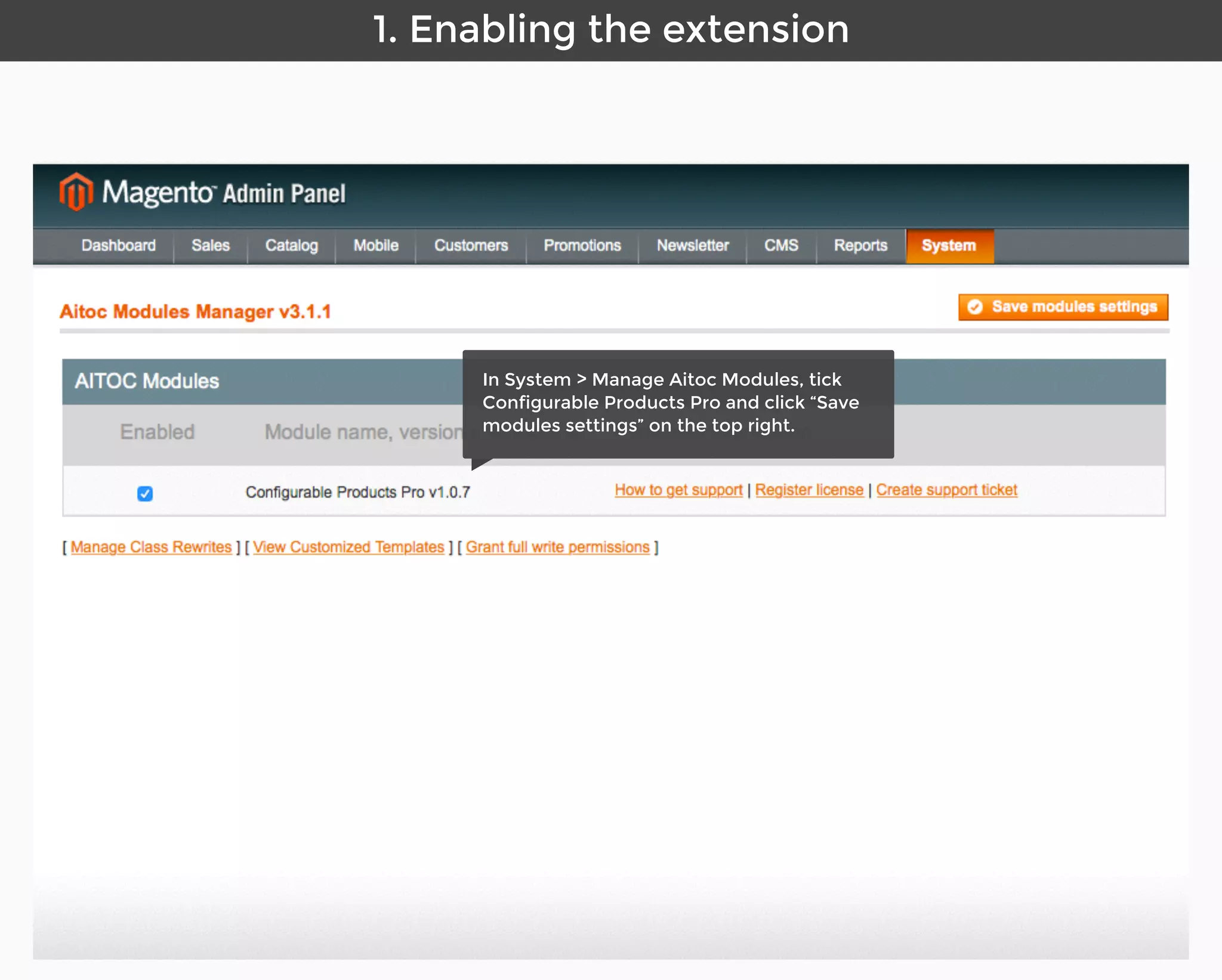 Aitoc1. Enabling the extension in Magento
In System > Manage Aitoc Modules, check
Configurable Products Pro and click "Save
modules settings" on the top right.
 