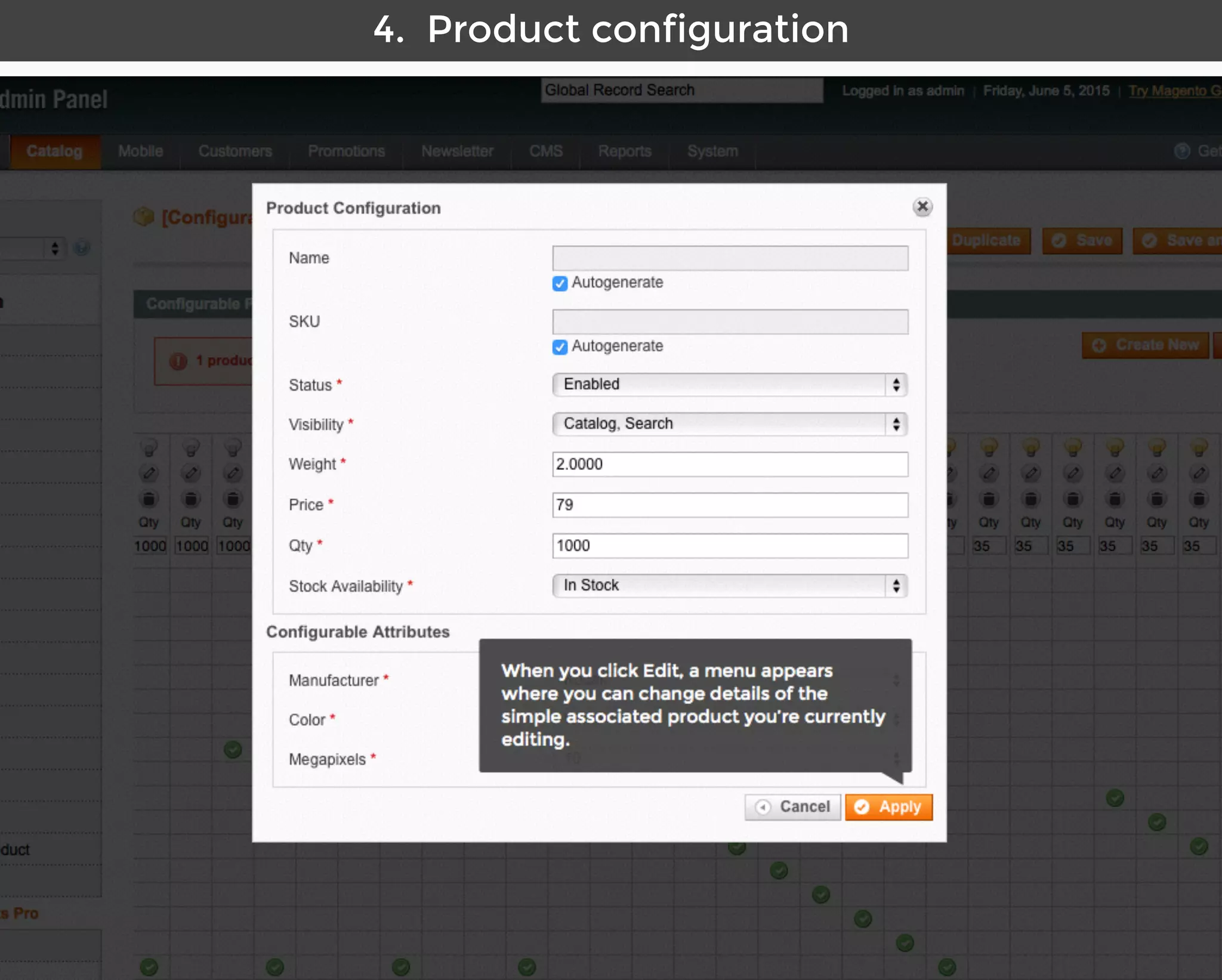 Aitoc4. Product conﬁguration
When you click Edit, a menu appears
where you can change details of the
simple associated product you’re currently
editing.
 