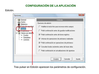 CONFIGURACIÓN DE LA APLICACIÓN
Edición.
Tras pulsar en Edición aparecen los parámetros de configuración.
 