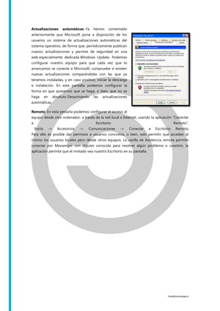 DavidGomezSegura
Actualizaciones automáticas. Ya hemos comentado
anteriormente que Microsoft pone a disposición de los
usu...