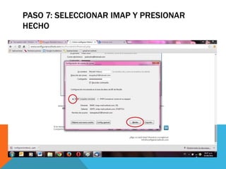 PASO 7: SELECCIONAR IMAP Y PRESIONAR 
HECHO 
 