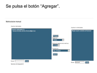 Se pulsa el botón “Agregar”.

 