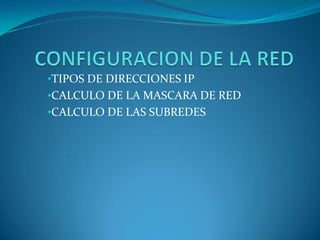 CONFIGURACION DE LA RED ,[object Object]