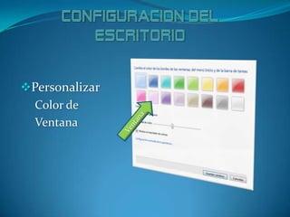 Personalizar
Color de
Ventana
 