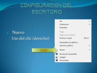 1. Nuevo
Uso del clic (derecho)
CLICK
 