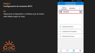 PASO 2
Configuracion de conexion Wi-Fi
03
Seleccione el dispositivo o verifique que el mismo
esté tildado según el caso.
 