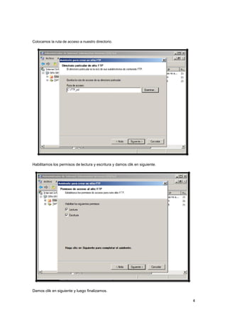 Colocamos la ruta de acceso a nuestro directorio.

Habilitamos los permisos de lectura y escritura y damos clik en siguiente.

Damos clik en siguiente y luego finalizamos.

4

 
