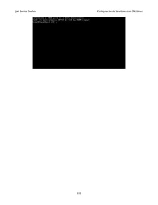 Joel Barrios Dueñas         Configuración de Servidores con GNU/Linux




                      105
 