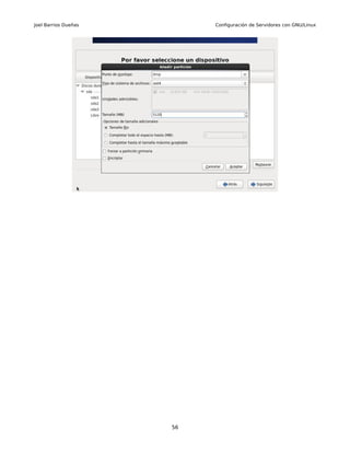 Joel Barrios Dueñas        Configuración de Servidores con GNU/Linux




                      56
 