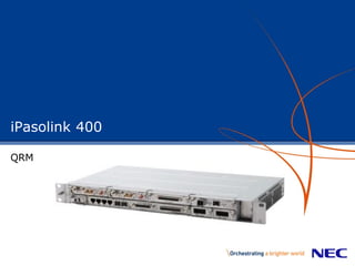 iPasolink 400
QRM
 