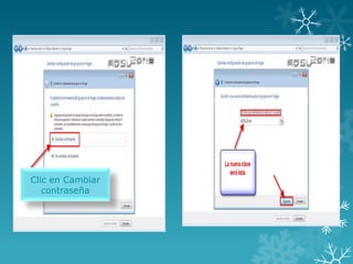 Clic en Cambiar
   contraseña
 