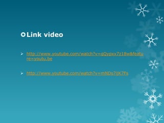 Link video

 http://www.youtube.com/watch?v=qQypxx7z18w&featu
  re=youtu.be


 http://www.youtube.com/watch?v=mNDs7ijK7Fs
 