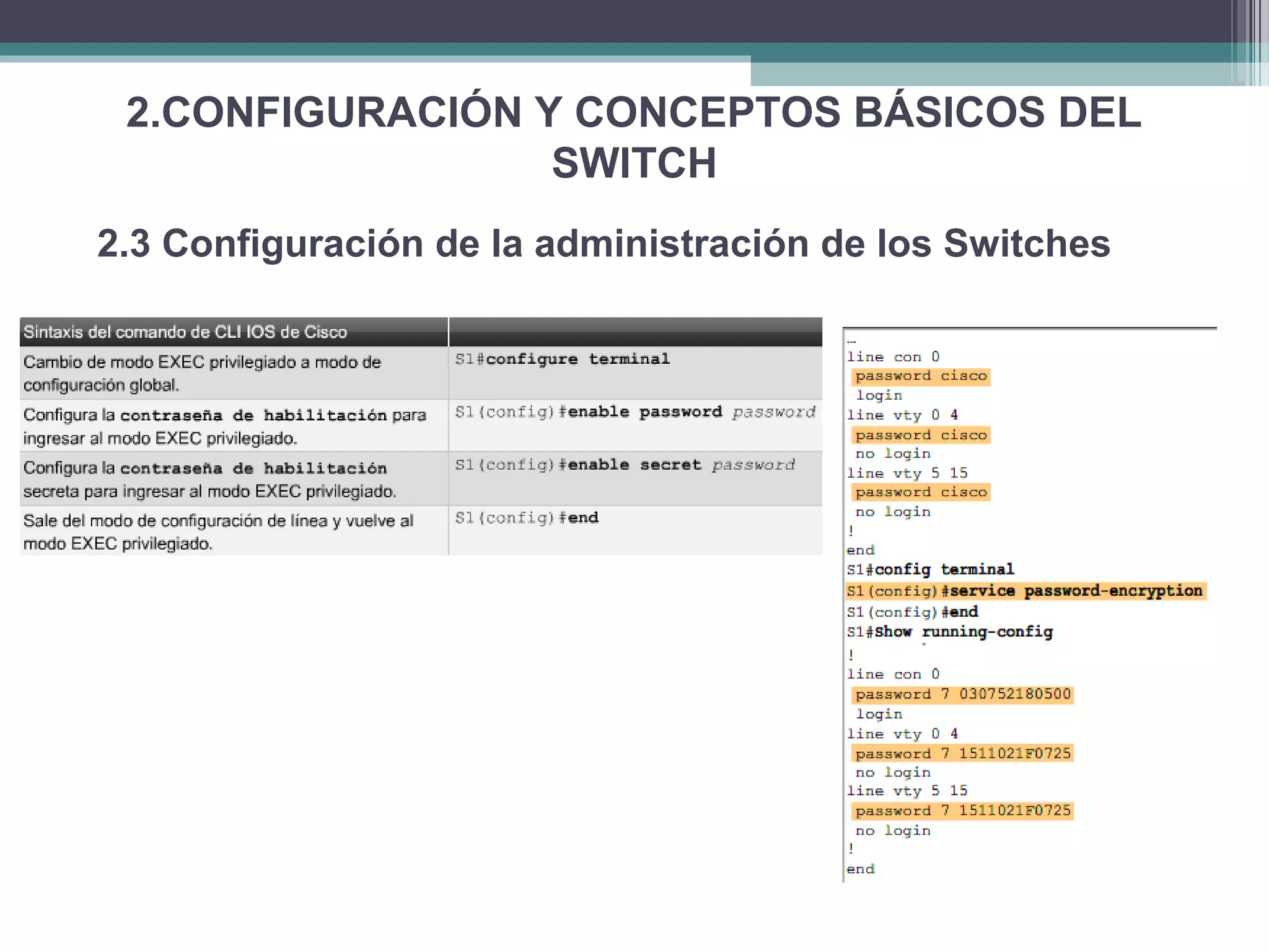 2.CONFIGURACIÓN Y CONCEPTOS BÁSICOS DEL
SWITCH
2.3 Configuración de la administración de los Switches
 