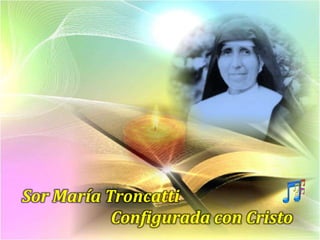Sor María Troncatti
Configurada con Cristo
 