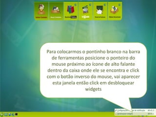 Para colocarmos o pontinho branco na barra
  de ferramentas posicione o ponteiro do
  mouse próximo ao ícone de alto falante
dentro da caixa onde ele se encontra e click
com o botão inverso do mouse, vai aparecer
  esta janela então click em desbloquear
                  widgets
 