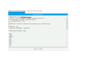 Bloquear as extensões de arquivos : .ppt, .exe, .bat, .sh .css .asp 
 