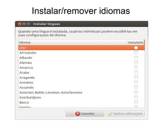 Instalar/remover idiomas
 