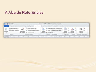 A Aba de Referências 
 