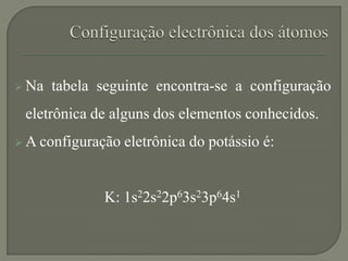  Como 1s22s22p63s23p6 é a configuração
eletrônica do gás nobre Argônio, podemos
simplificar a configuração eletrônica do ...