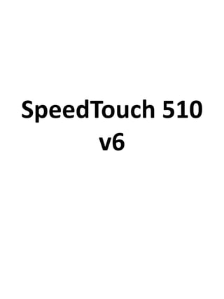 SpeedTouch 510
v6

 