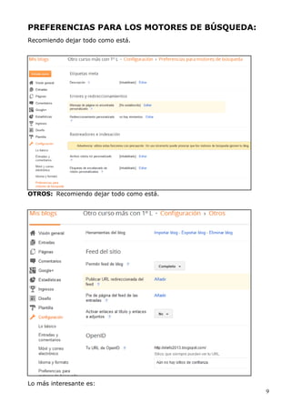 PREFERENCIAS PARA LOS MOTORES DE BÚSQUEDA:
Recomiendo dejar todo como está.
OTROS: Recomiendo dejar todo como está.
Lo más interesante es:
9
 