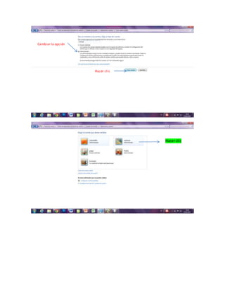 Cambiar la opción
Hacer clic
Hacer clic
 