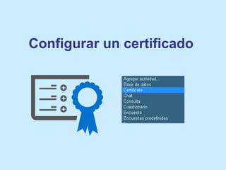 Configurar un certificado
 