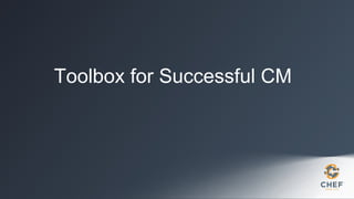 Toolbox for Successful CM

 