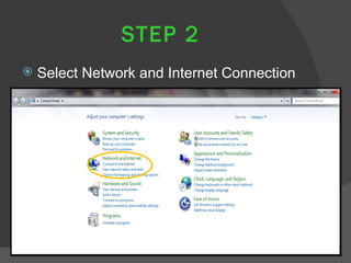 STEP 2
   Select Network and Internet Connection
 