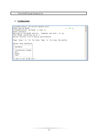 -   Yum install mysql mysql-server


   Configuration




                                     10
 