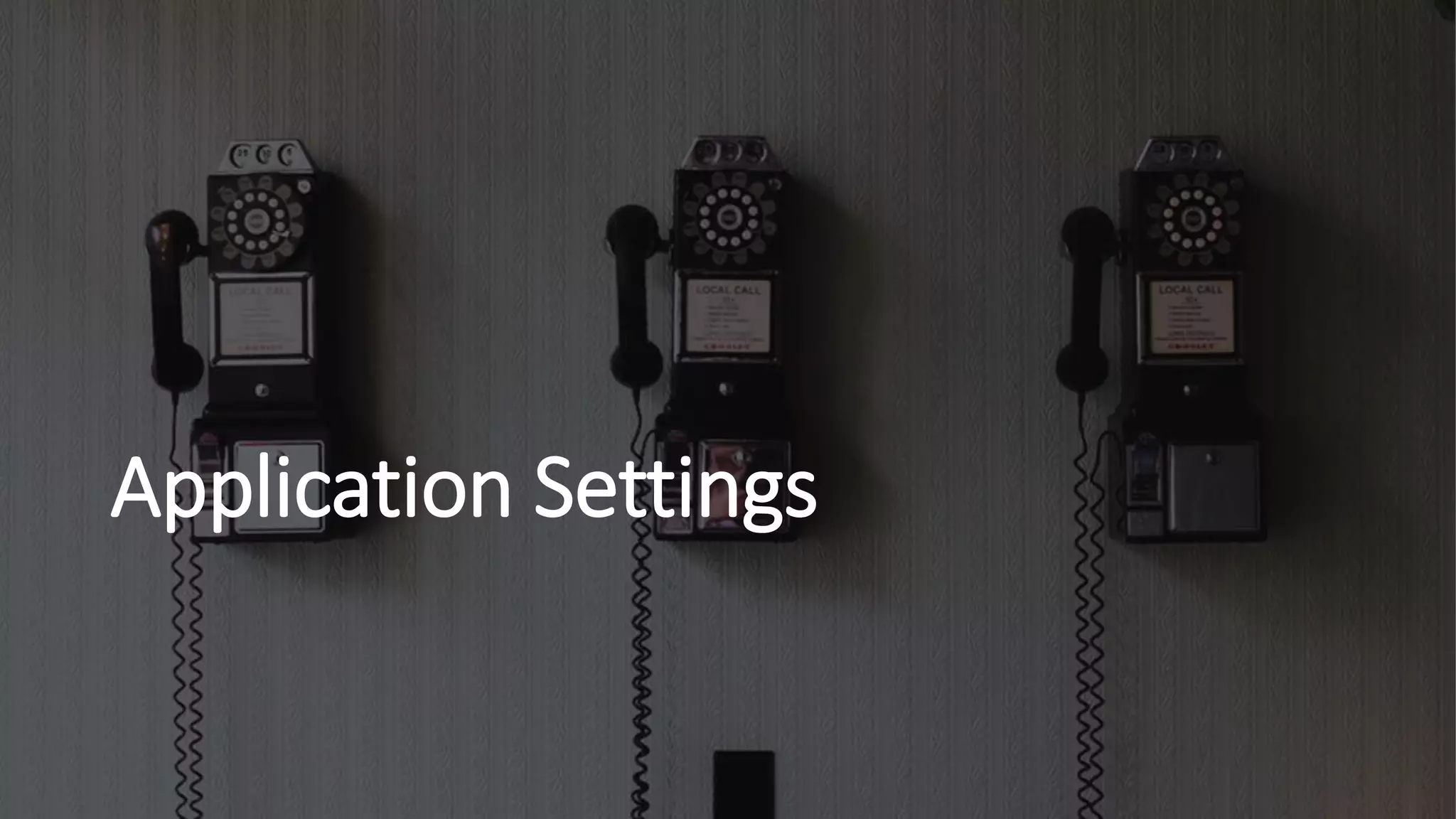 Application Settings
 