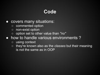 Code
● covers many situations:
○ commented option
○ non-exist option
○ option set to other value than "no"
● how to handle...