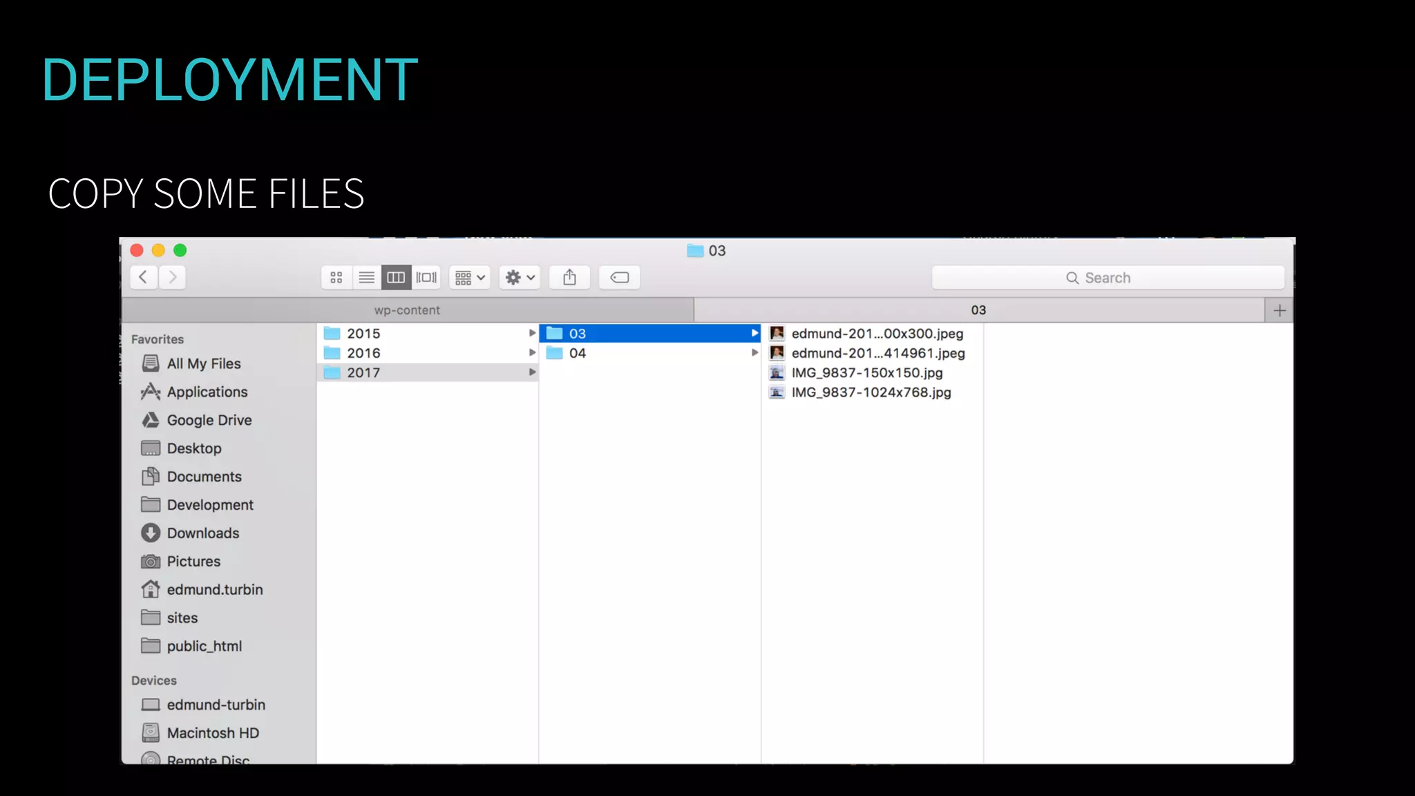 DEPLOYMENT
COPY SOME FILES
 