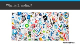 What is Branding?
 