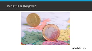 What is a Region?
 