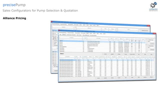 Alliance Pricing
Sales Configurators for Pump Selection & Quotation
precisePump
 