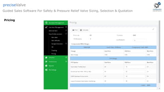 Guided Sales Software For Safety & Pressure Relief Valve Sizing, Selection & Quotation
preciseValve
Pricing
 