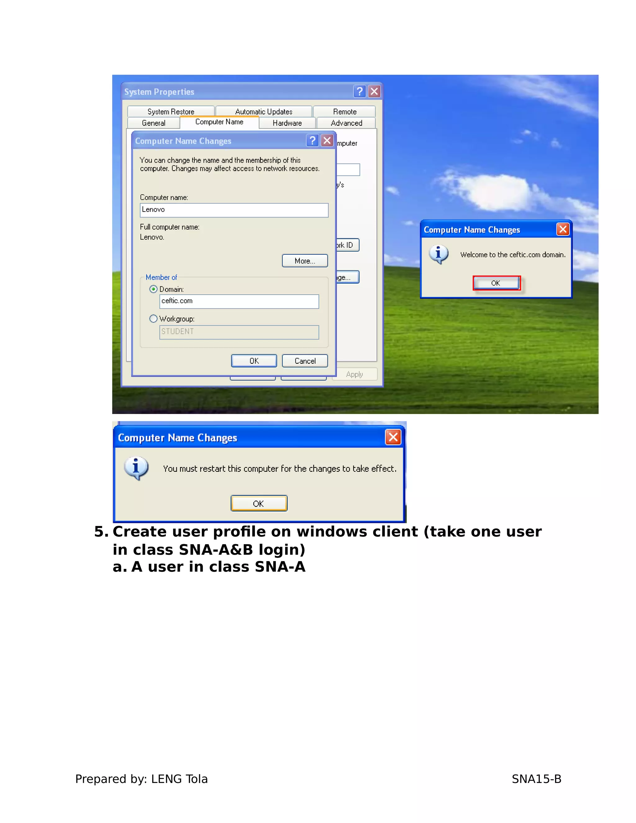 5. Create user profile on windows client (take one user
in class SNA-A&B login)
a. A user in class SNA-A
Prepared by: LENG Tola SNA15-B
 