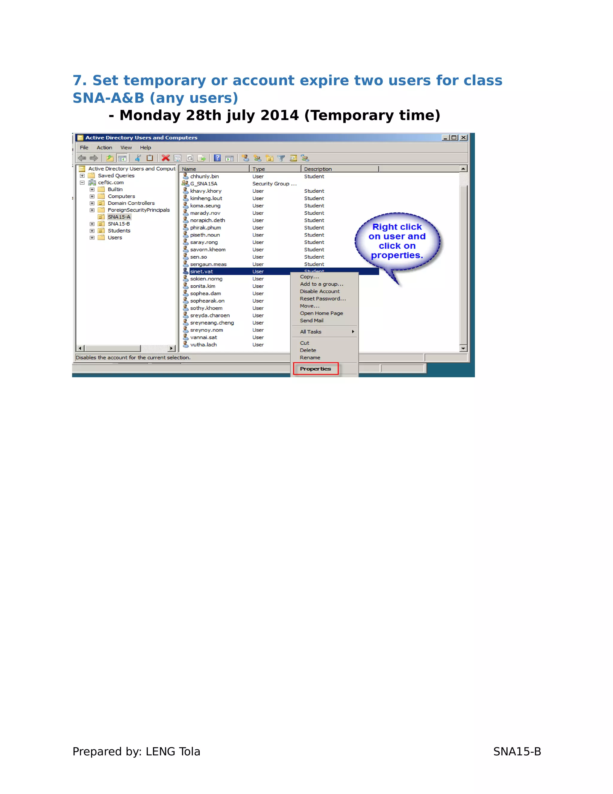 7. Set temporary or account expire two users for class
SNA-A&B (any users)
- Monday 28th july 2014 (Temporary time)
Prepared by: LENG Tola SNA15-B
 