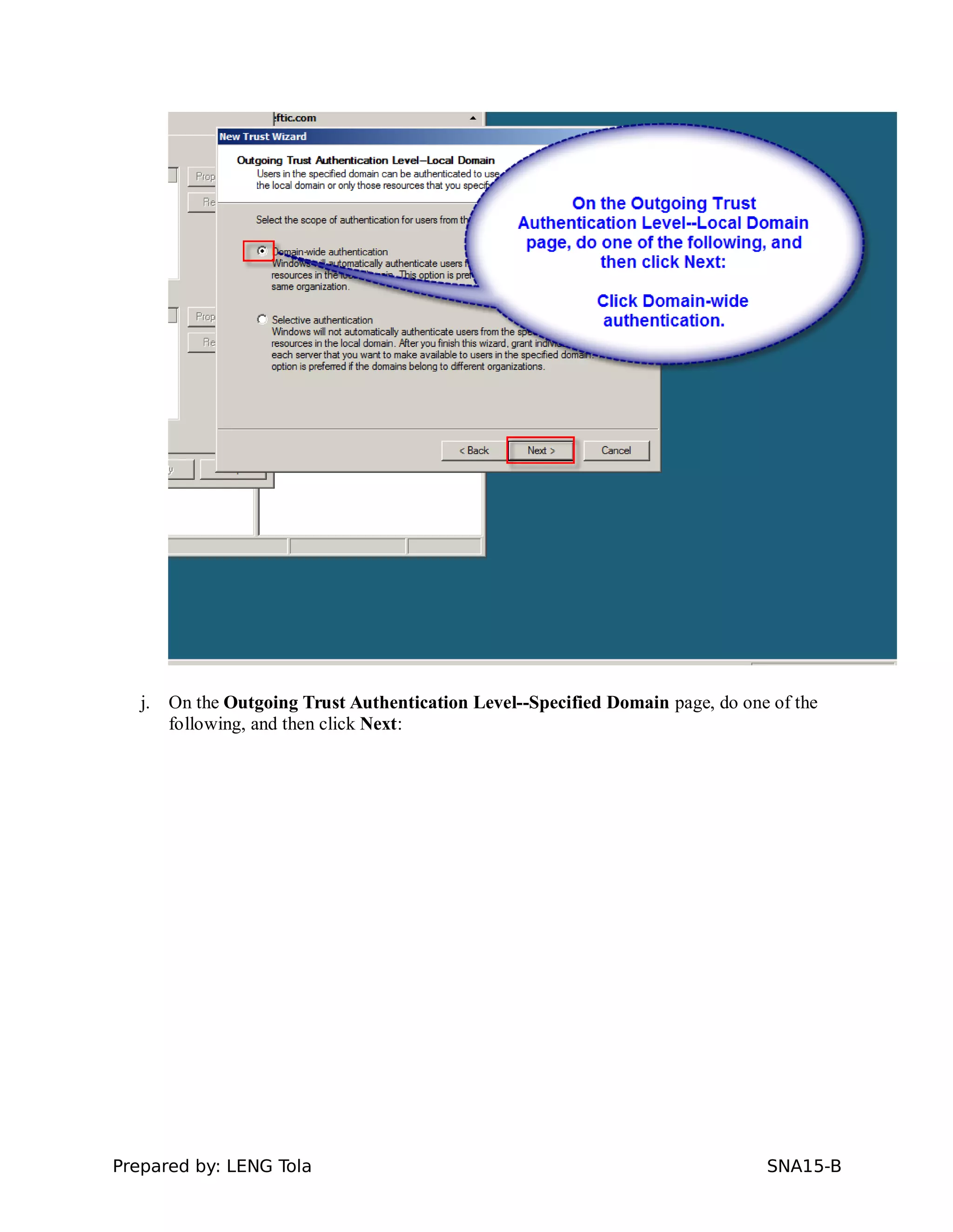 j. On the Outgoing Trust Authentication Level--Specified Domain page, do one of the
following, and then click Next:
Prepared by: LENG Tola SNA15-B
 